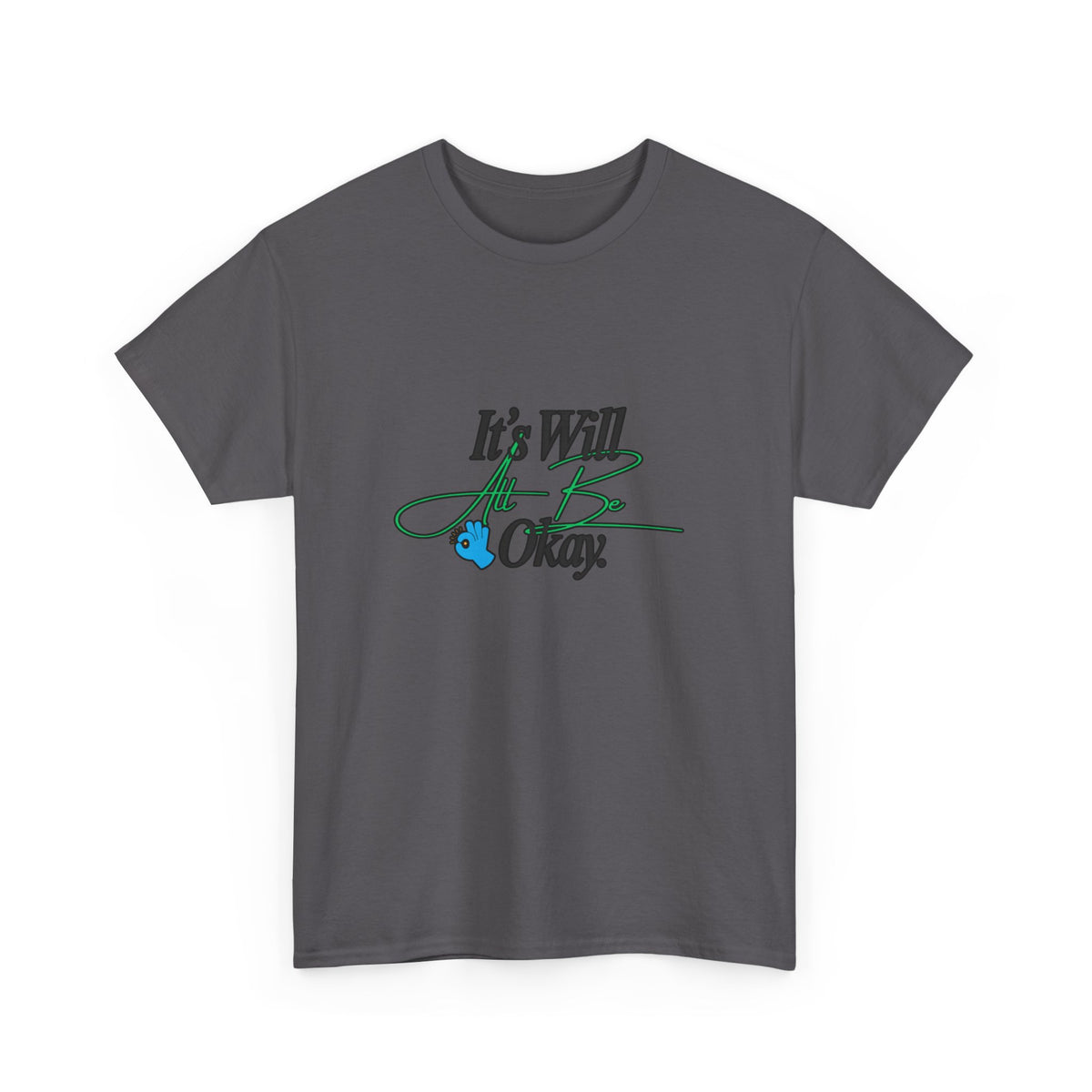 "It’s Will Be Okay" Comfort Tee — Inspirational Casual T-Shirt