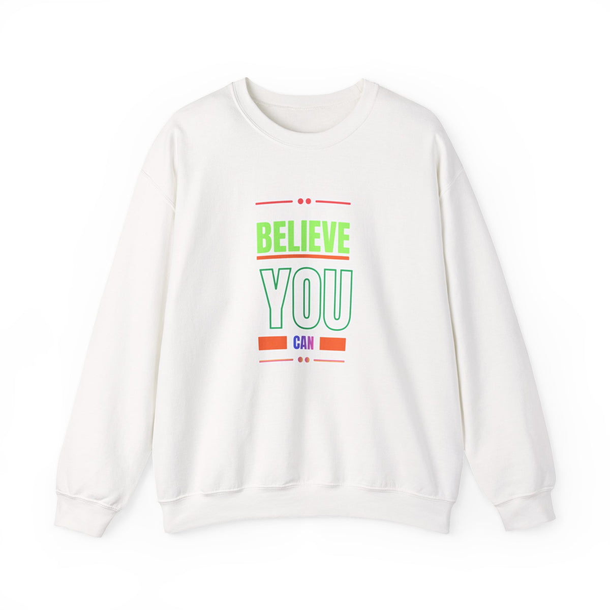 Believe You Can Sweatshirt — Motivational Crewneck