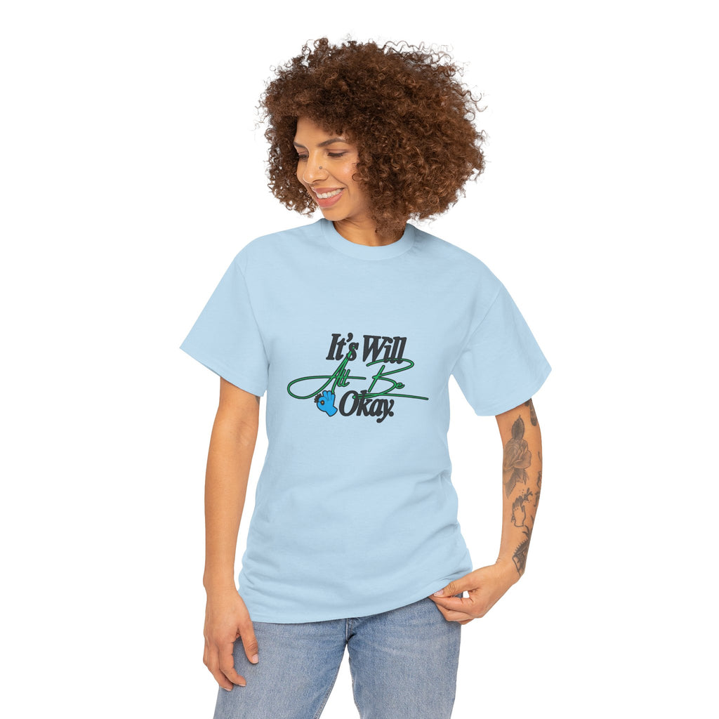 "It’s Will Be Okay" Comfort Tee — Inspirational Casual T-Shirt