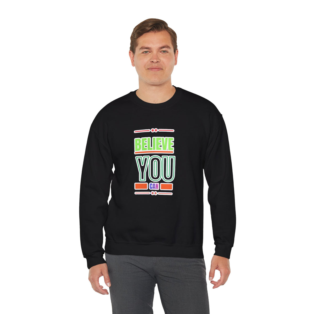 Believe You Can Sweatshirt — Motivational Crewneck