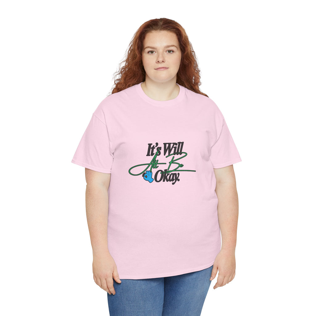 "It’s Will Be Okay" Comfort Tee — Inspirational Casual T-Shirt