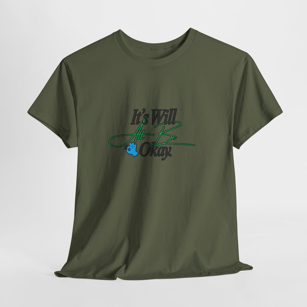 "It’s Will Be Okay" Comfort Tee — Inspirational Casual T-Shirt