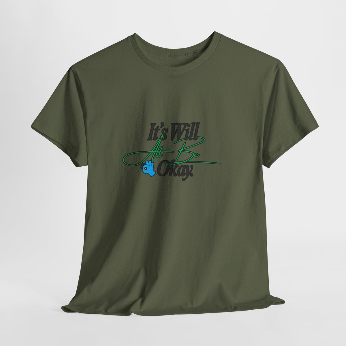 "It’s Will Be Okay" Comfort Tee — Inspirational Casual T-Shirt