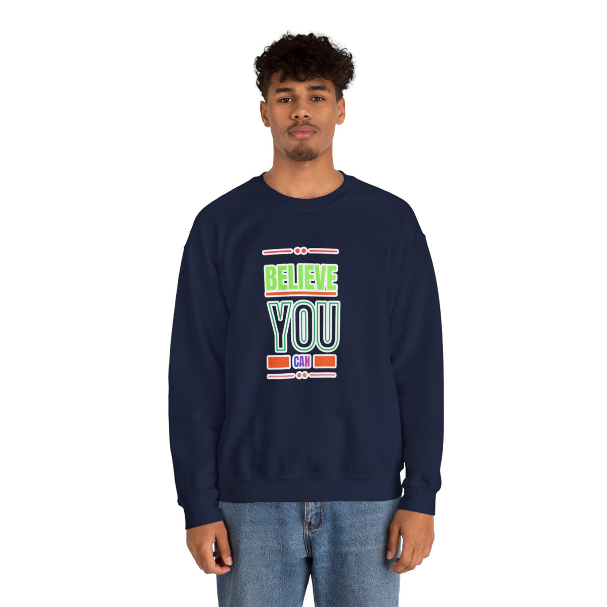 Believe You Can Sweatshirt — Motivational Crewneck