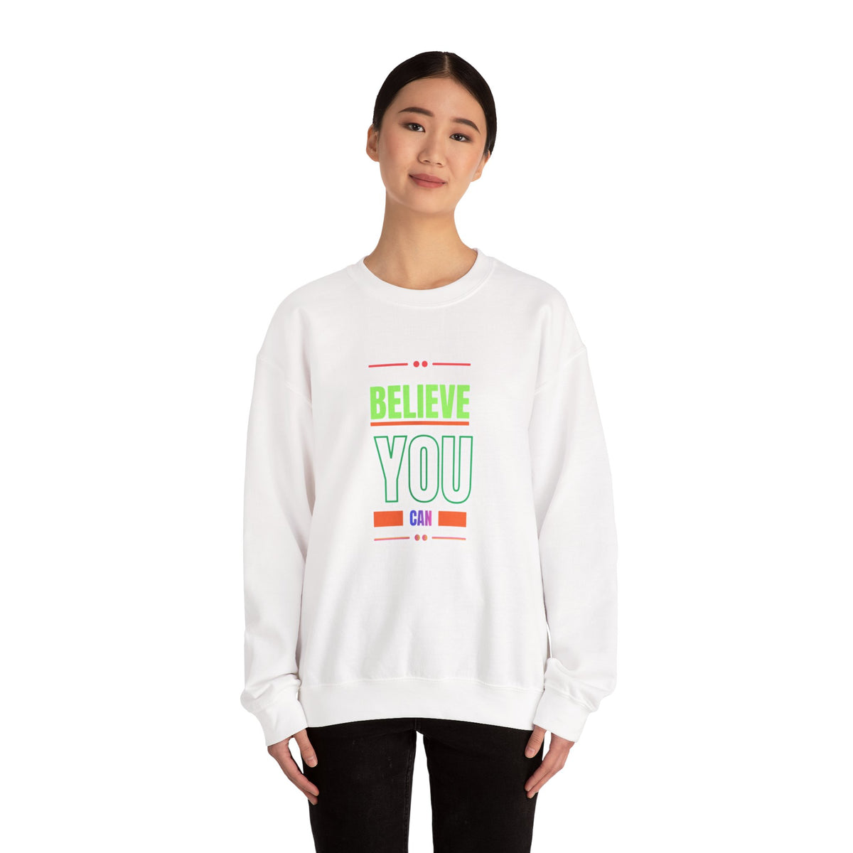 Believe You Can Sweatshirt — Motivational Crewneck