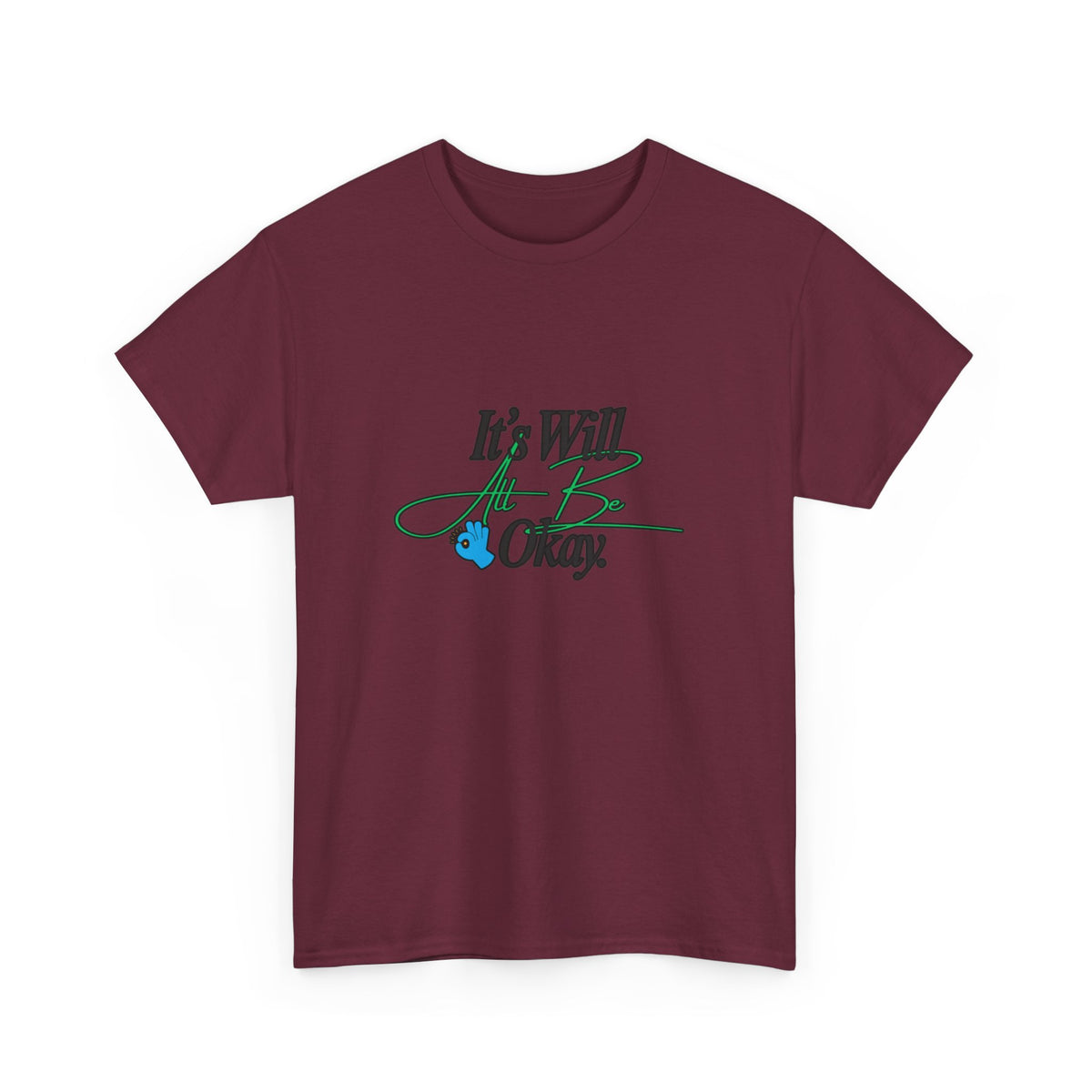 "It’s Will Be Okay" Comfort Tee — Inspirational Casual T-Shirt