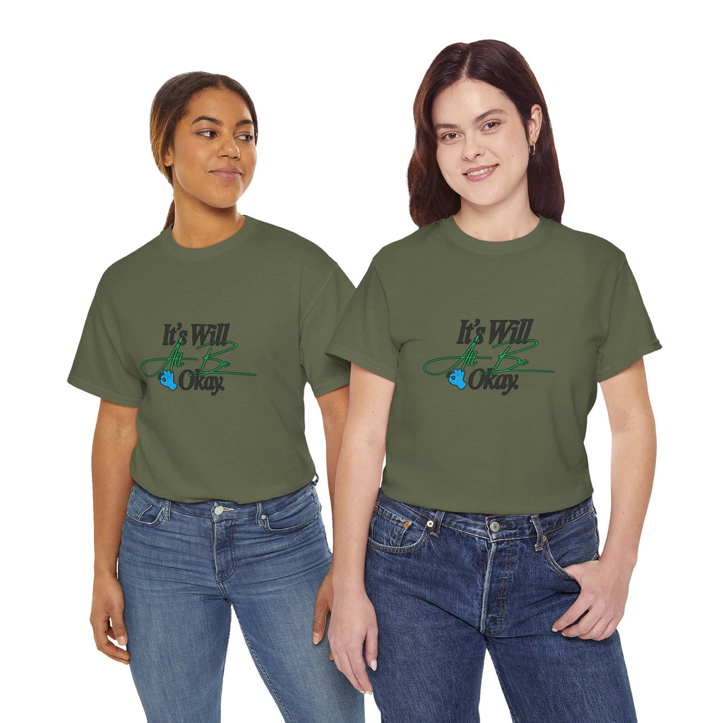 "It’s Will Be Okay" Comfort Tee — Inspirational Casual T-Shirt