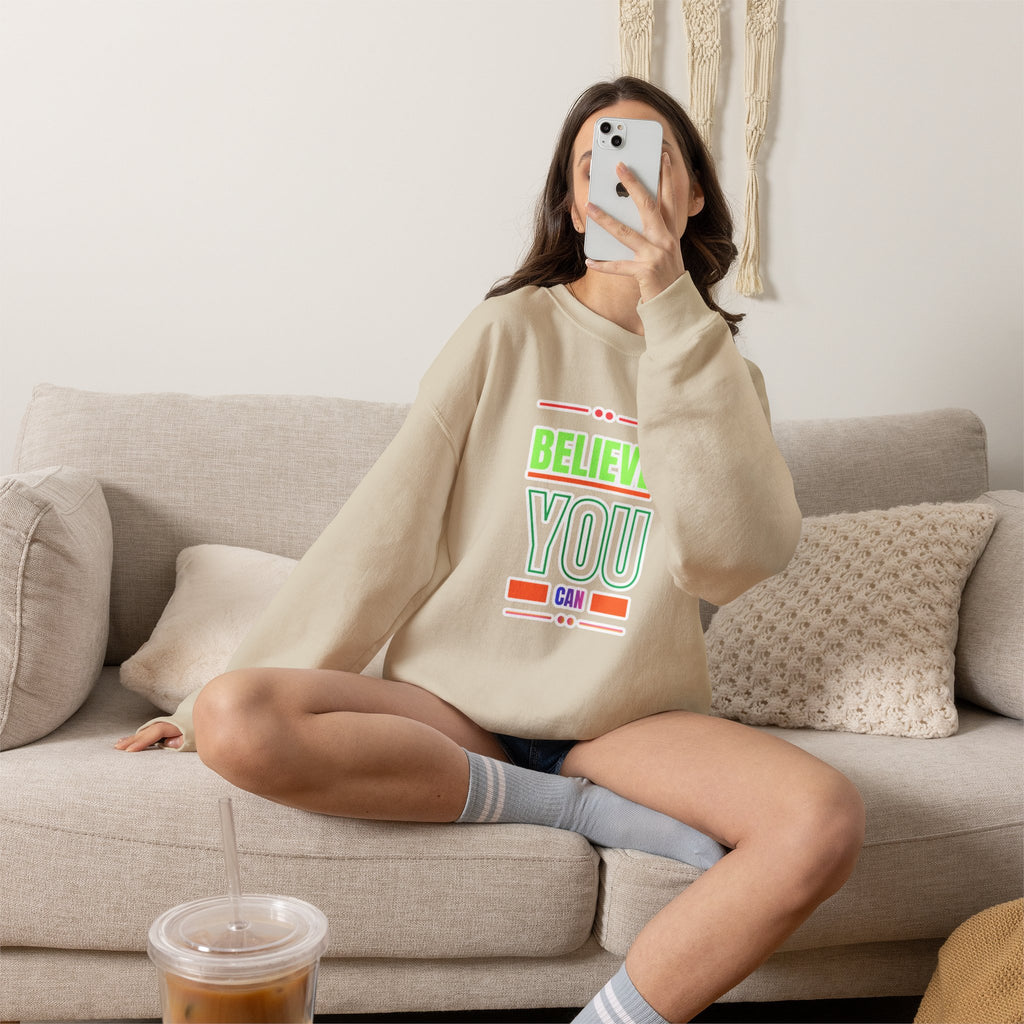 Believe You Can Sweatshirt — Motivational Crewneck