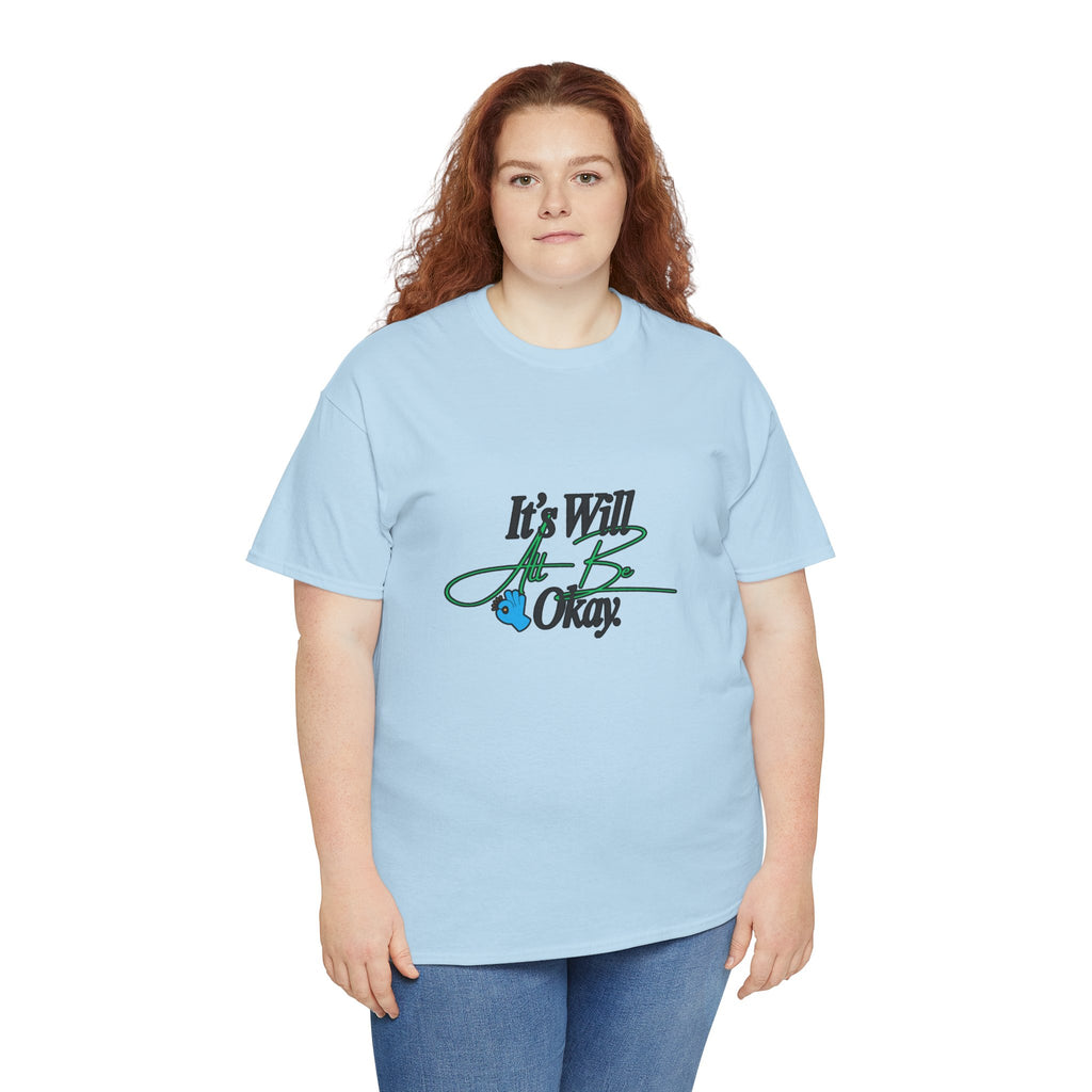 "It’s Will Be Okay" Comfort Tee — Inspirational Casual T-Shirt