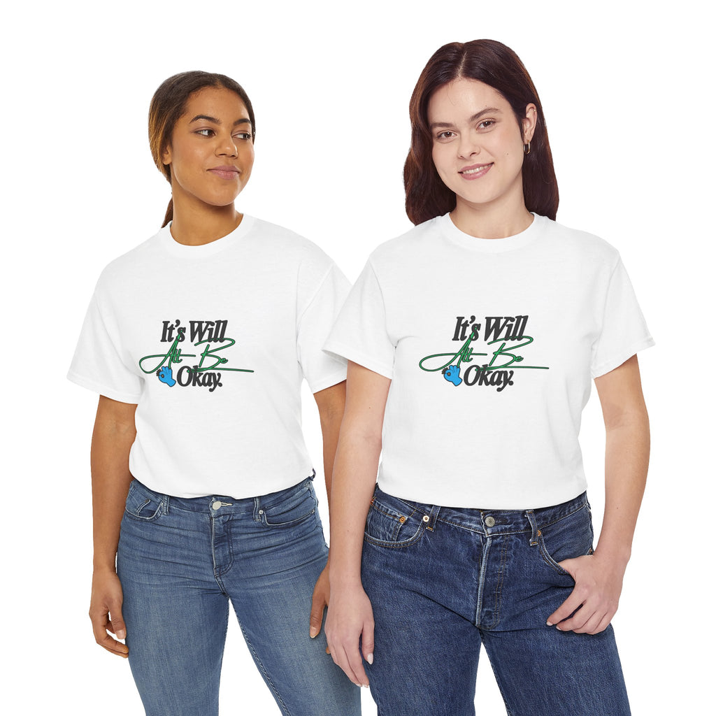 "It’s Will Be Okay" Comfort Tee — Inspirational Casual T-Shirt