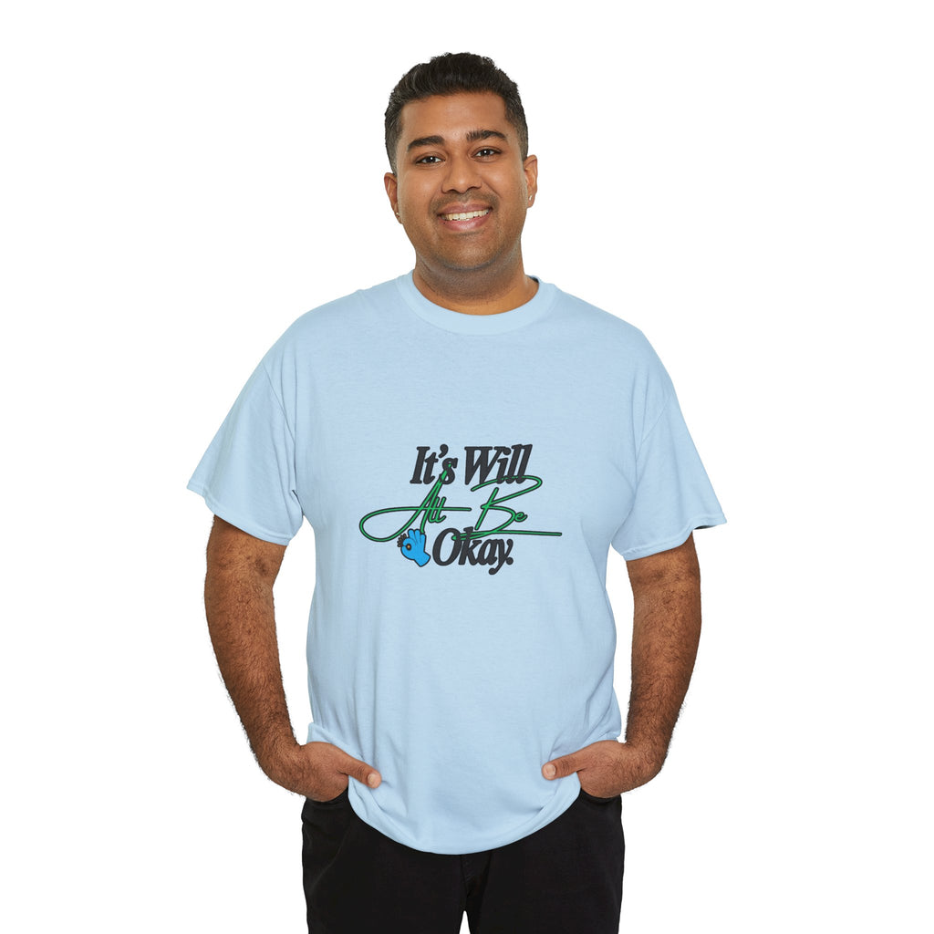 "It’s Will Be Okay" Comfort Tee — Inspirational Casual T-Shirt