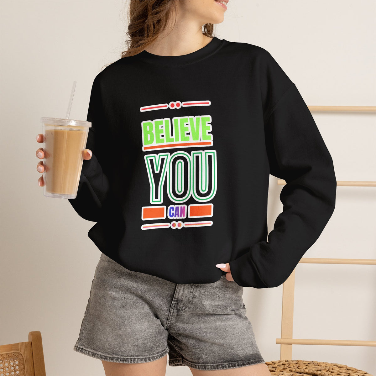 Believe You Can Sweatshirt — Motivational Crewneck
