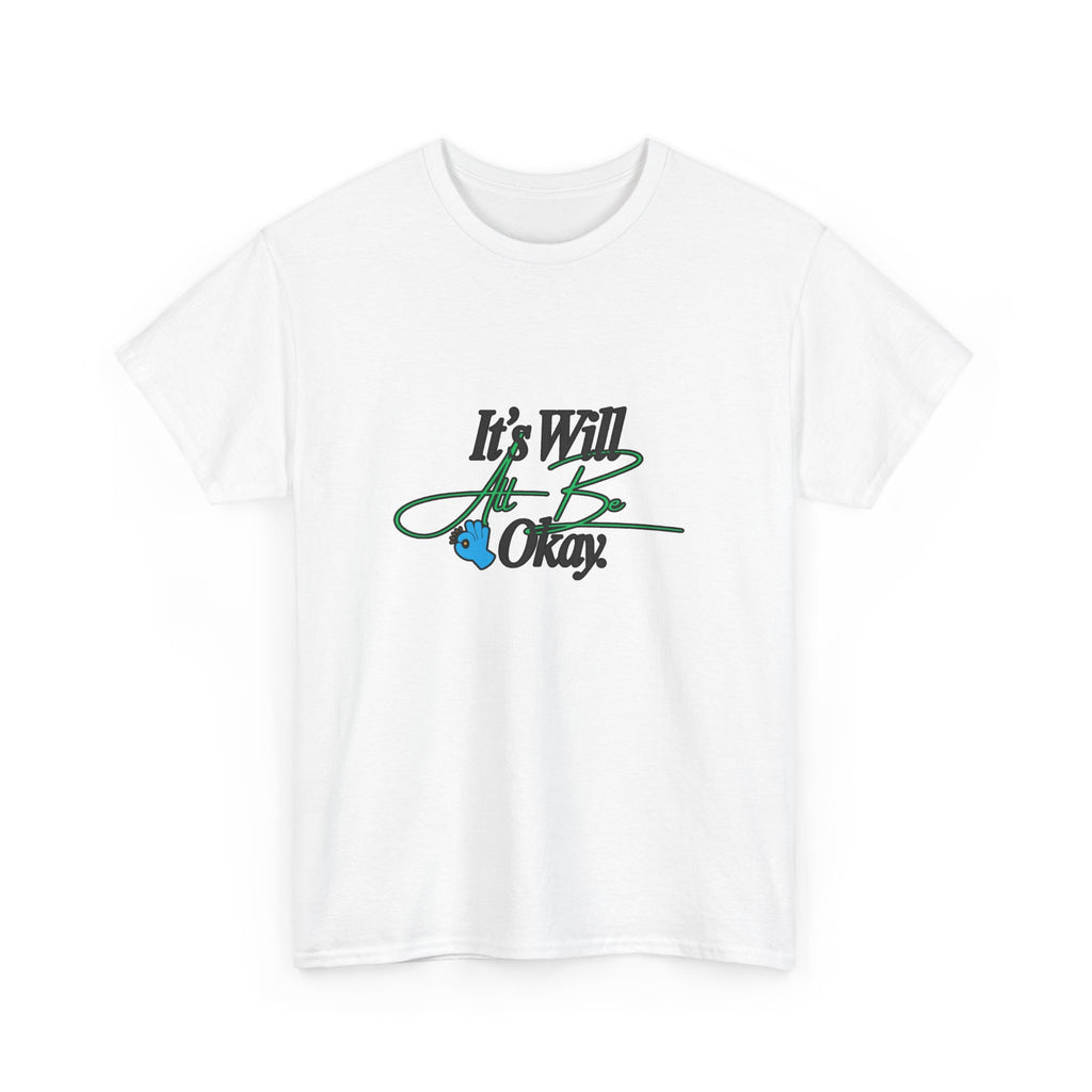 "It’s Will Be Okay" Comfort Tee — Inspirational Casual T-Shirt