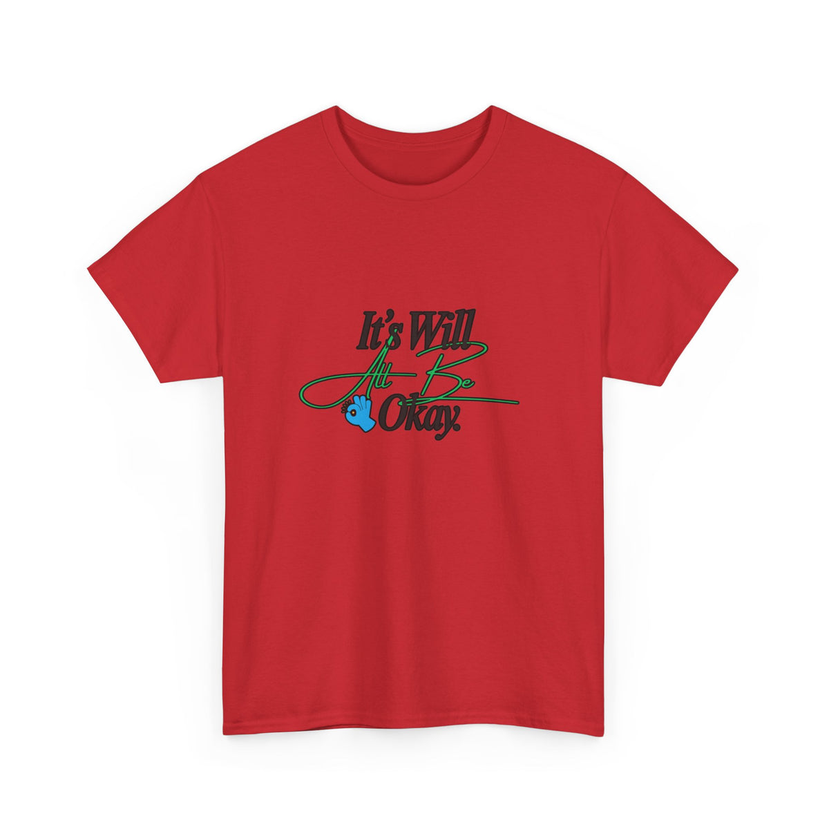 "It’s Will Be Okay" Comfort Tee — Inspirational Casual T-Shirt