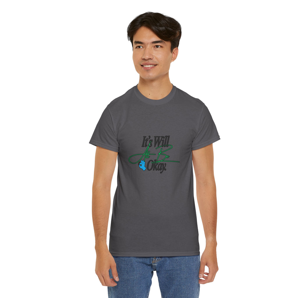 "It’s Will Be Okay" Comfort Tee — Inspirational Casual T-Shirt
