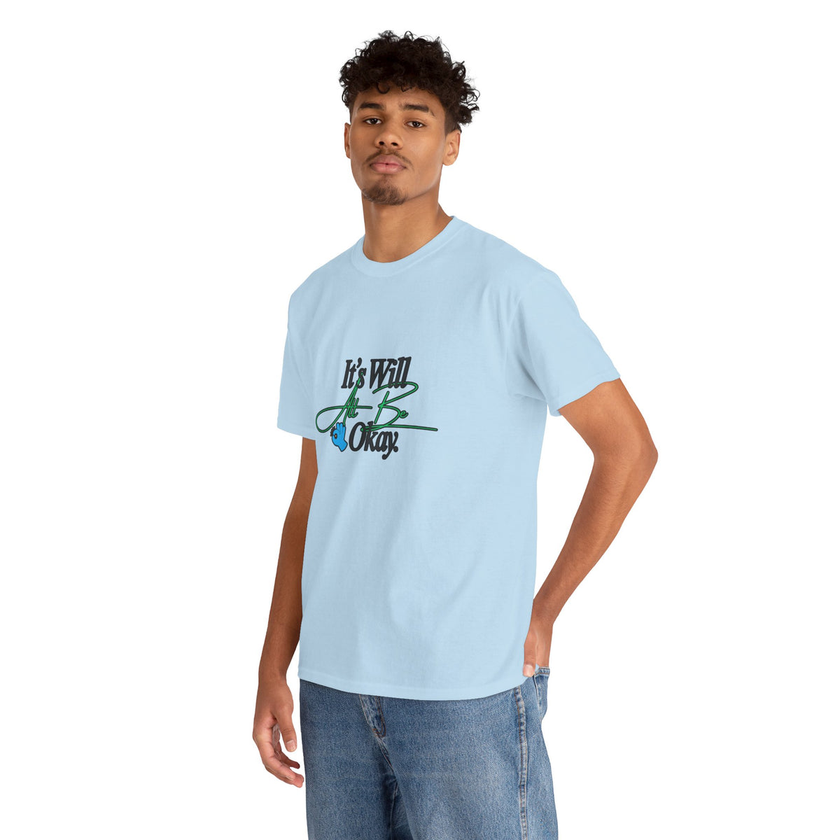 "It’s Will Be Okay" Comfort Tee — Inspirational Casual T-Shirt