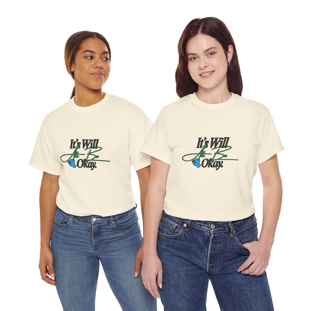 "It’s Will Be Okay" Comfort Tee — Inspirational Casual T-Shirt