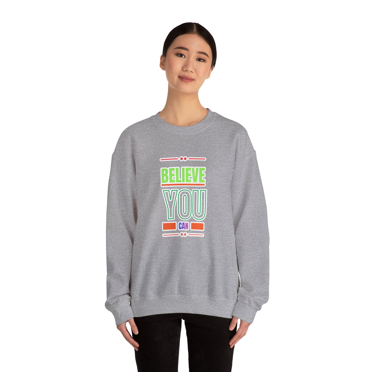 Believe You Can Sweatshirt — Motivational Crewneck