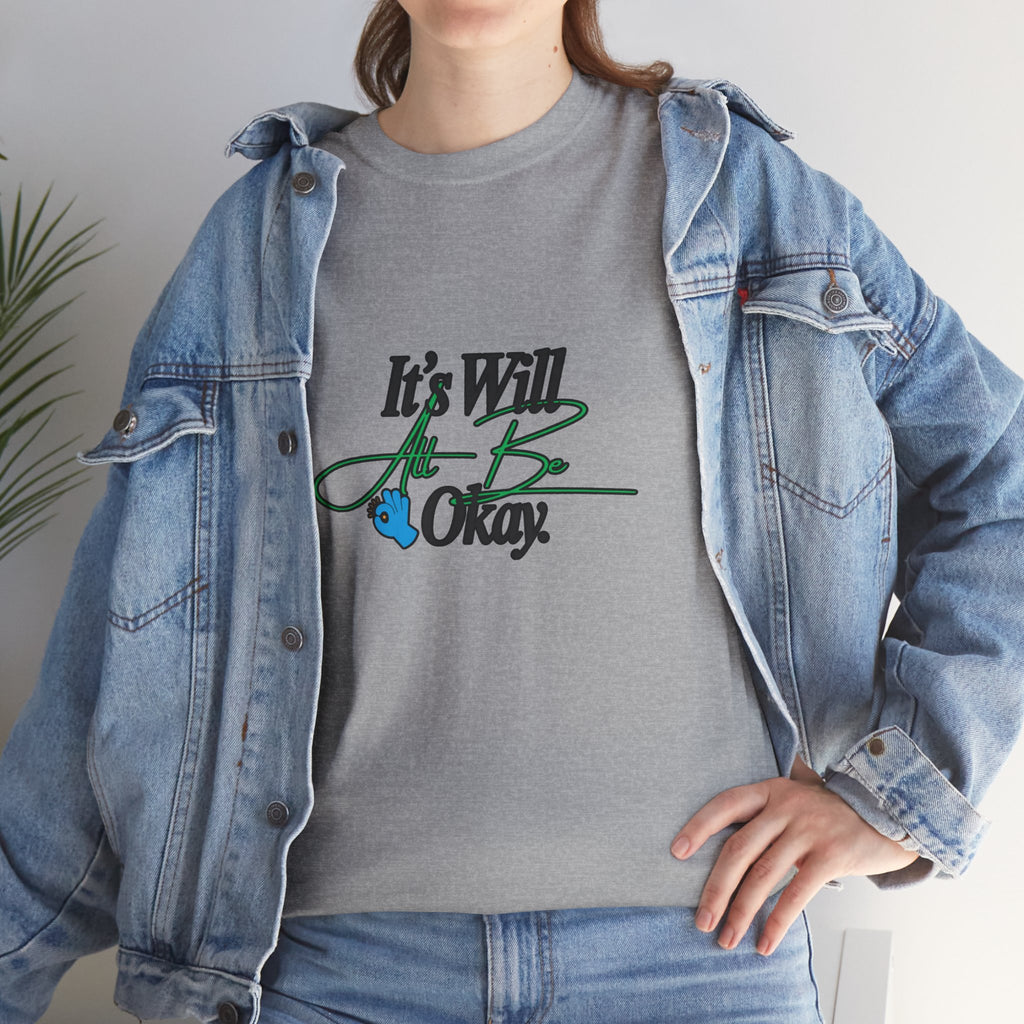 "It’s Will Be Okay" Comfort Tee — Inspirational Casual T-Shirt