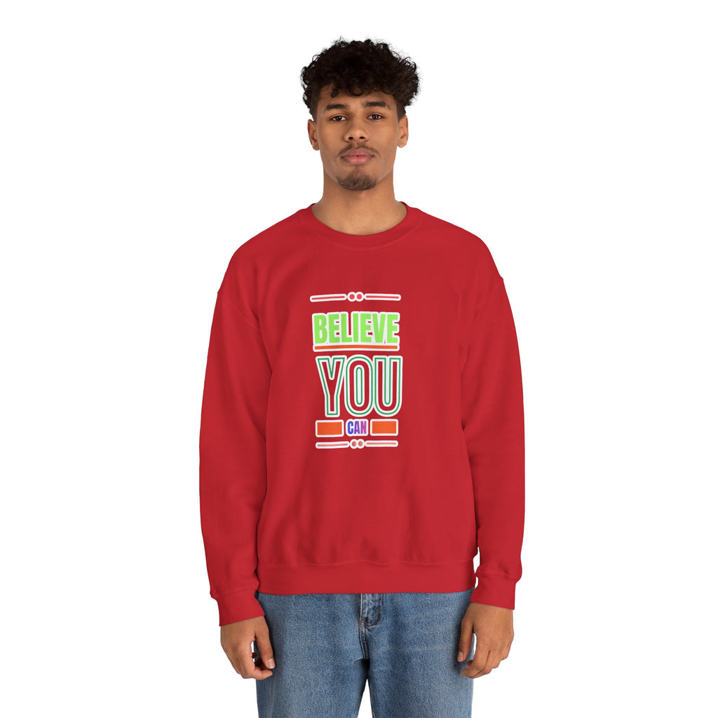 Believe You Can Sweatshirt — Motivational Crewneck