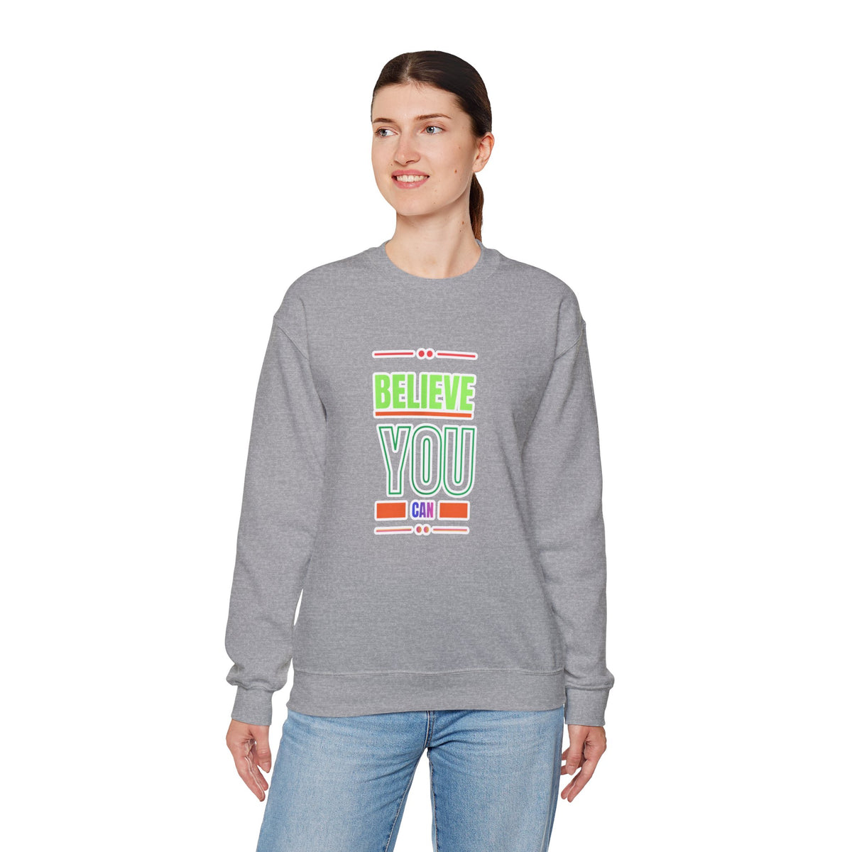 Believe You Can Sweatshirt — Motivational Crewneck