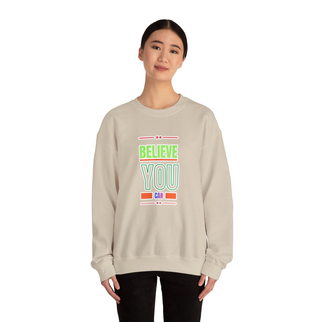 Believe You Can Sweatshirt — Motivational Crewneck