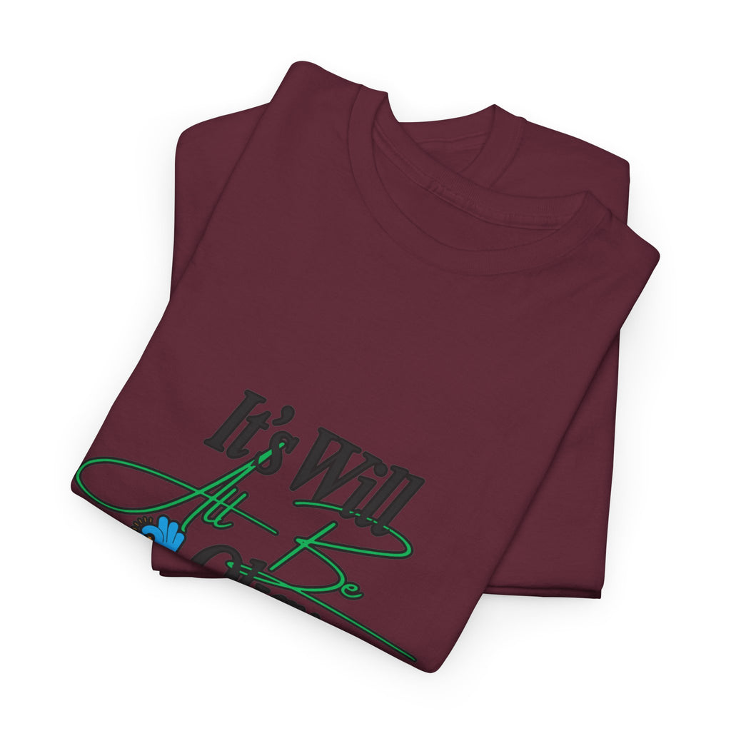 "It’s Will Be Okay" Comfort Tee — Inspirational Casual T-Shirt