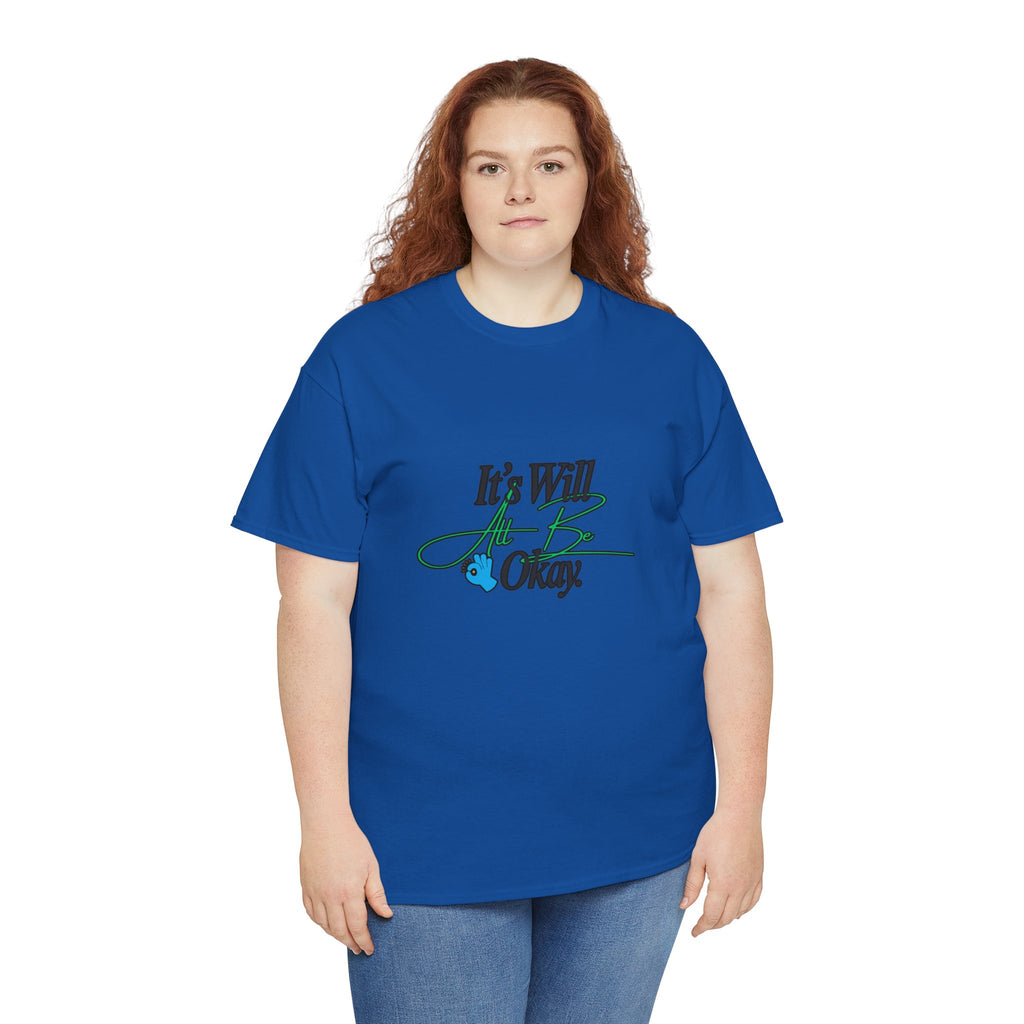 "It’s Will Be Okay" Comfort Tee — Inspirational Casual T-Shirt