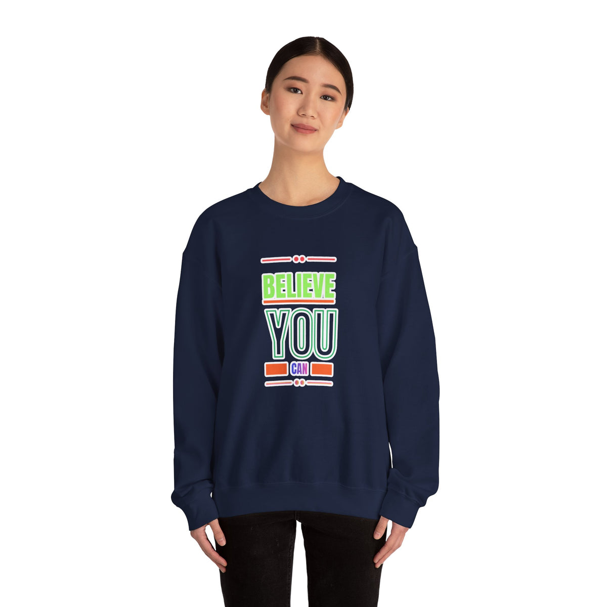 Believe You Can Sweatshirt — Motivational Crewneck