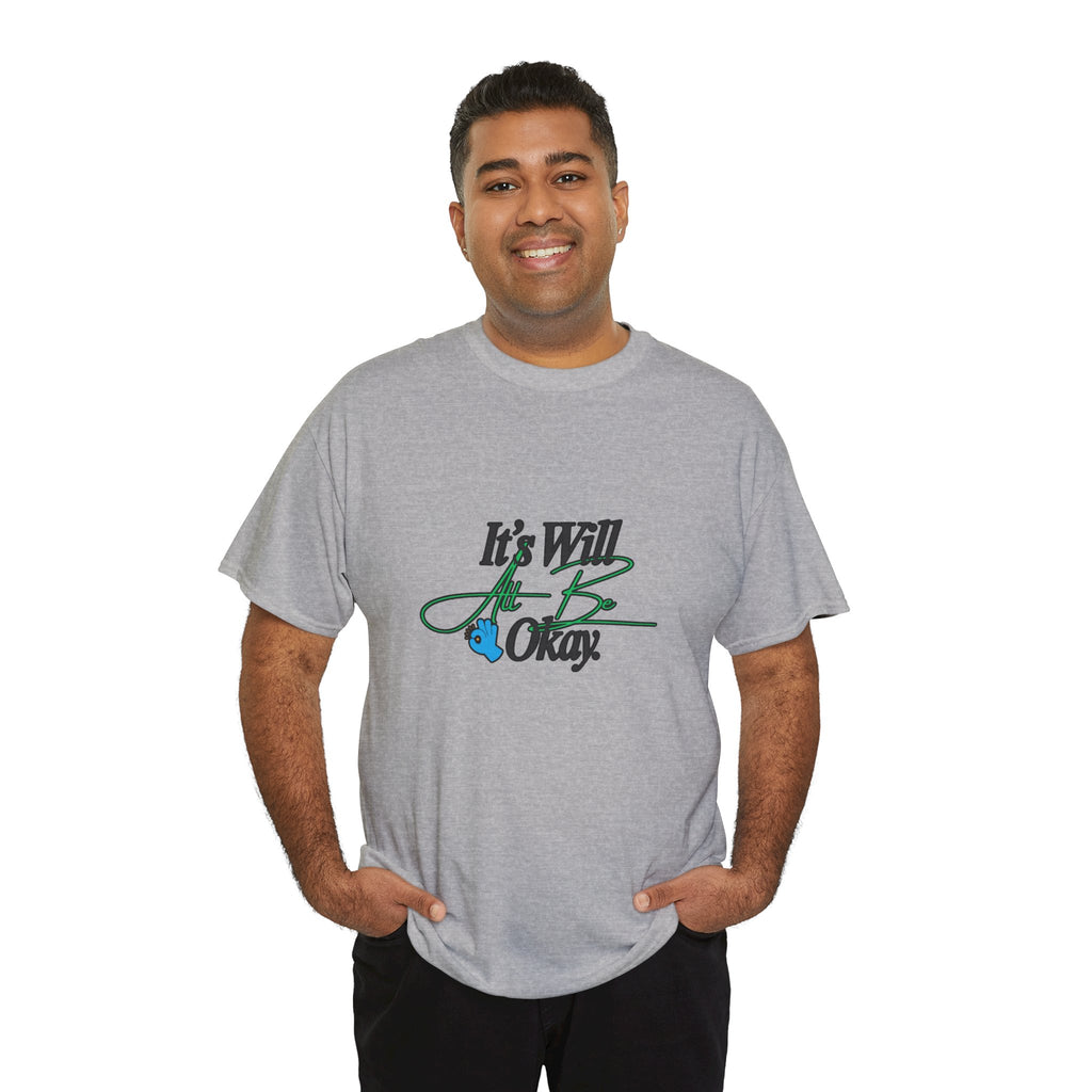 "It’s Will Be Okay" Comfort Tee — Inspirational Casual T-Shirt
