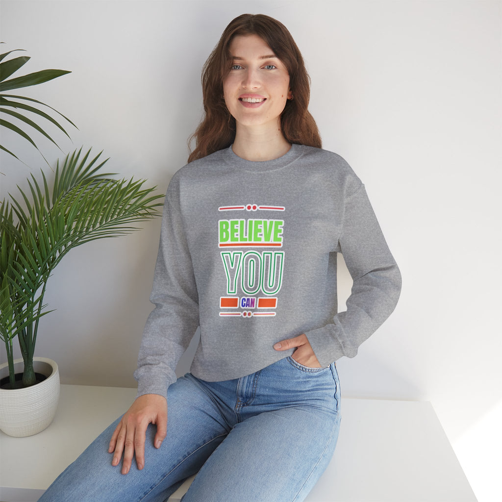 Believe You Can Sweatshirt — Motivational Crewneck