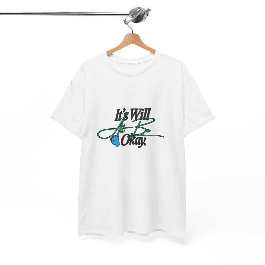 "It’s Will Be Okay" Comfort Tee — Inspirational Casual T-Shirt