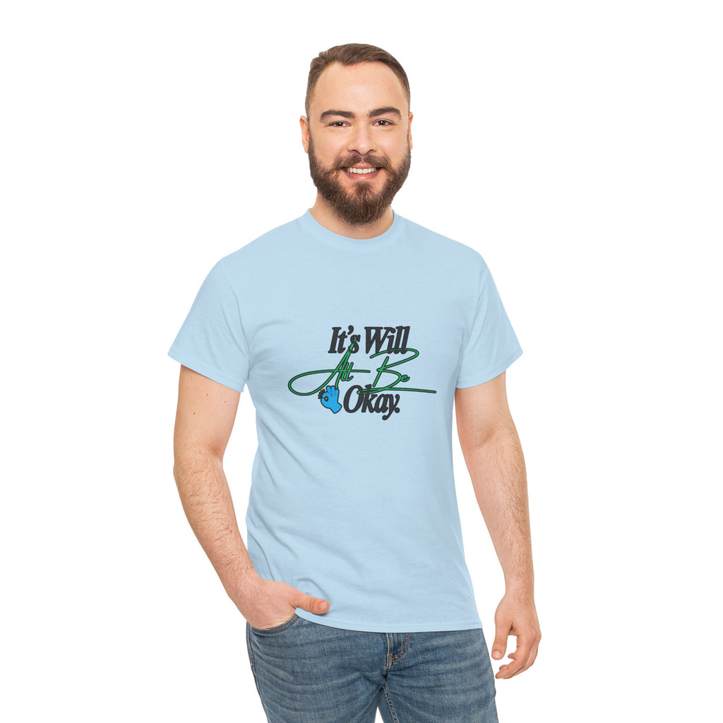 "It’s Will Be Okay" Comfort Tee — Inspirational Casual T-Shirt