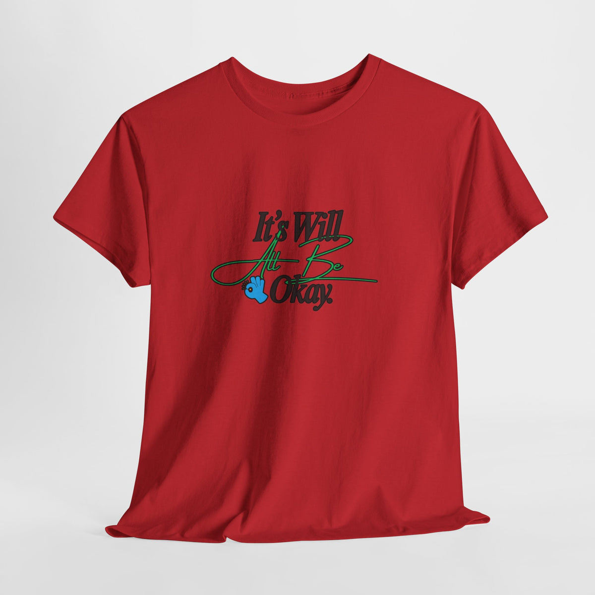 "It’s Will Be Okay" Comfort Tee — Inspirational Casual T-Shirt