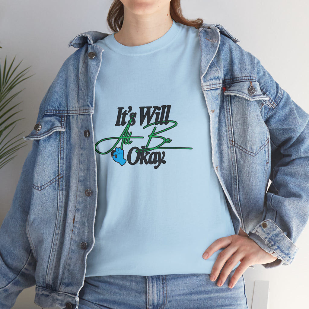 "It’s Will Be Okay" Comfort Tee — Inspirational Casual T-Shirt