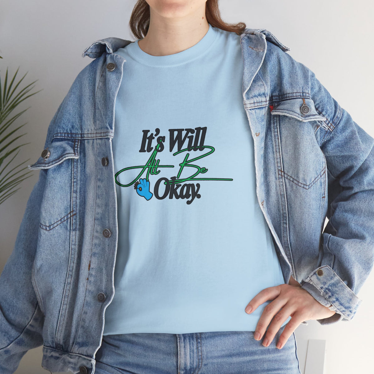 "It’s Will Be Okay" Comfort Tee — Inspirational Casual T-Shirt