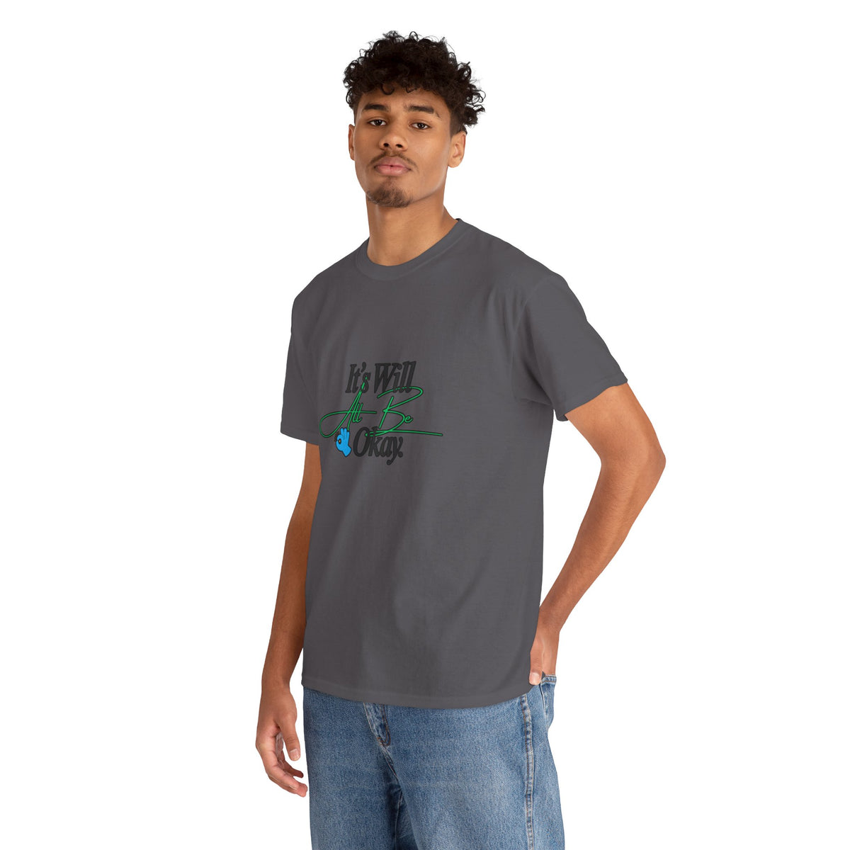 "It’s Will Be Okay" Comfort Tee — Inspirational Casual T-Shirt