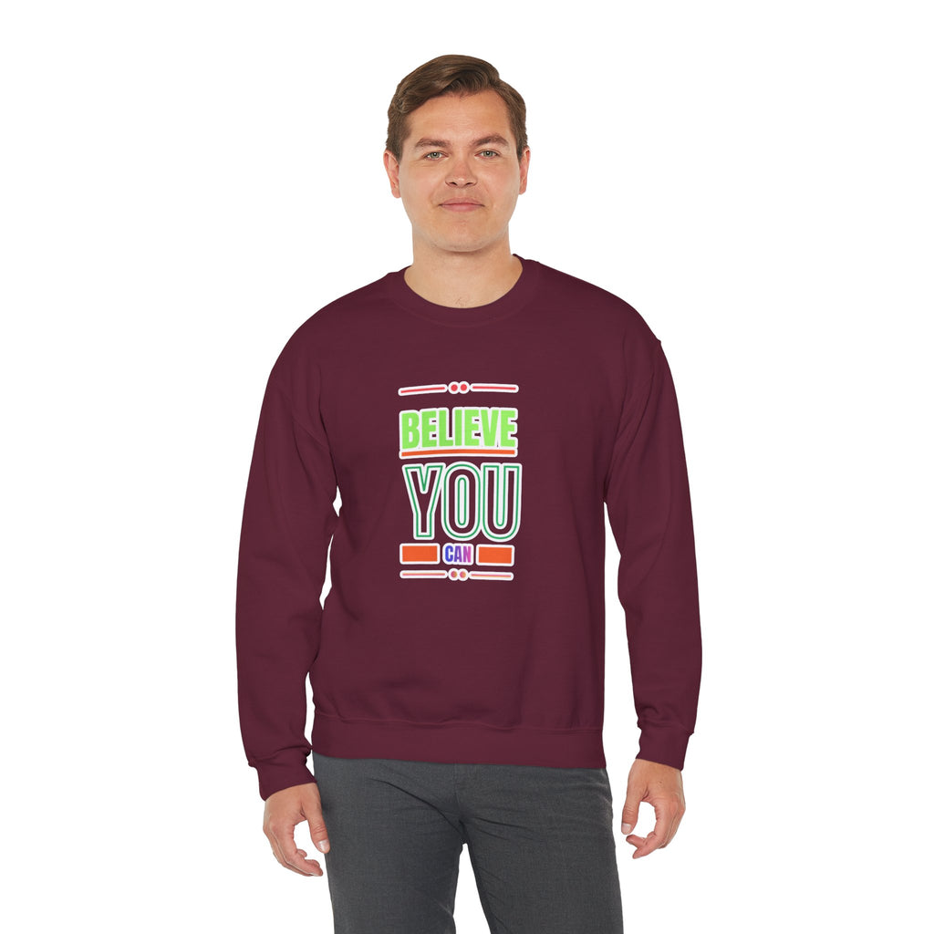 Believe You Can Sweatshirt — Motivational Crewneck