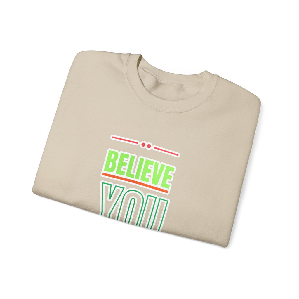 Believe You Can Sweatshirt — Motivational Crewneck