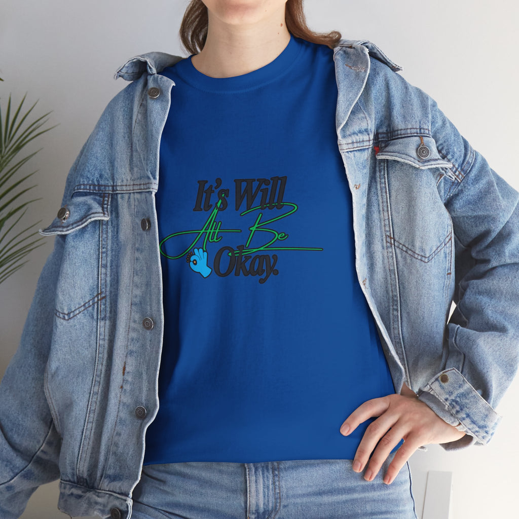 "It’s Will Be Okay" Comfort Tee — Inspirational Casual T-Shirt