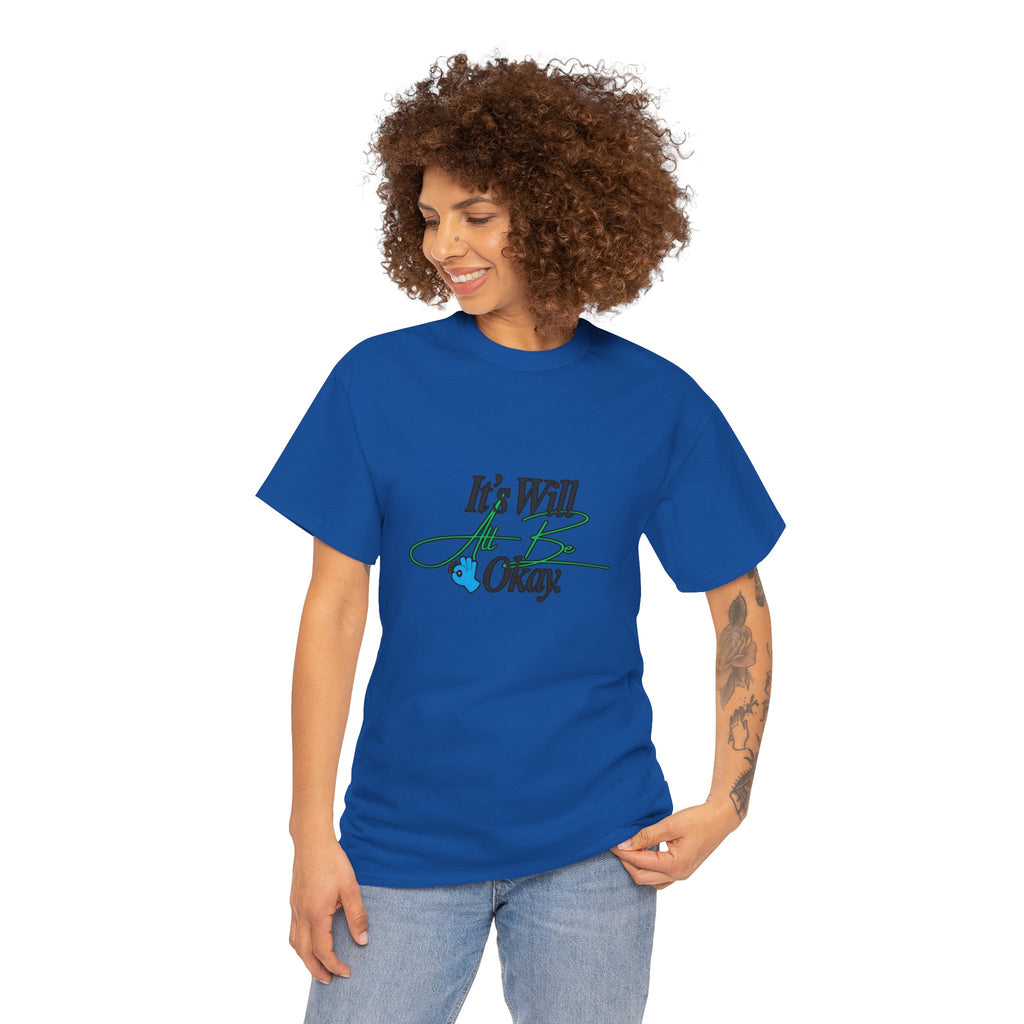 "It’s Will Be Okay" Comfort Tee — Inspirational Casual T-Shirt