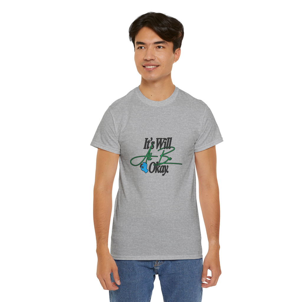 "It’s Will Be Okay" Comfort Tee — Inspirational Casual T-Shirt