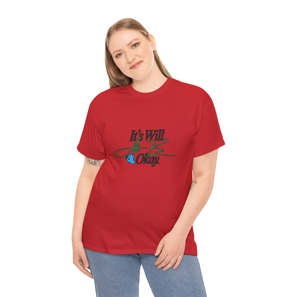 "It’s Will Be Okay" Comfort Tee — Inspirational Casual T-Shirt