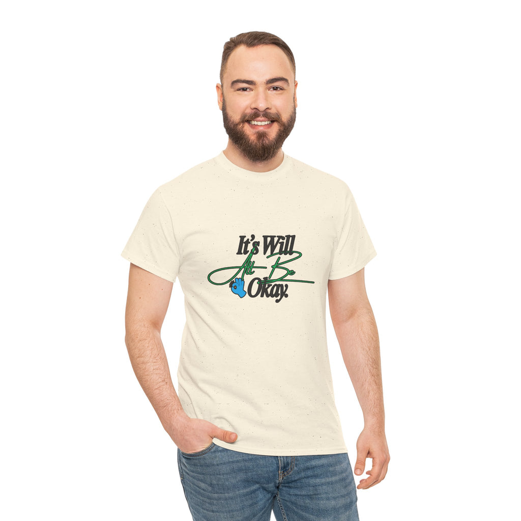 "It’s Will Be Okay" Comfort Tee — Inspirational Casual T-Shirt