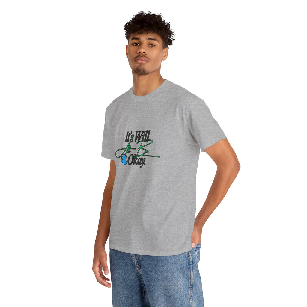 "It’s Will Be Okay" Comfort Tee — Inspirational Casual T-Shirt