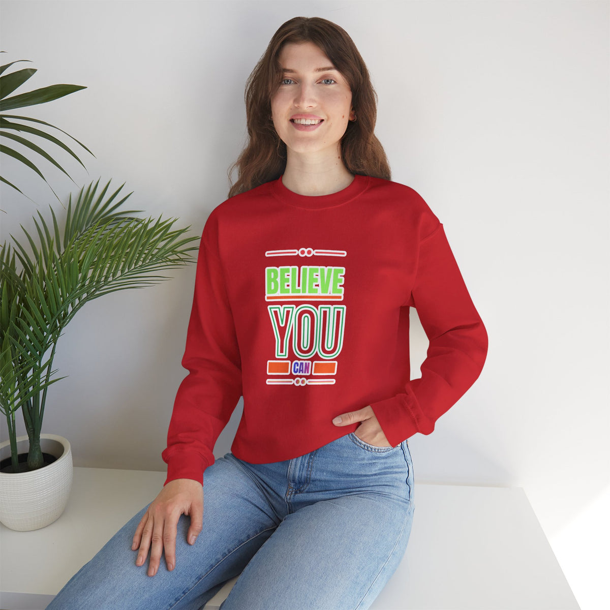 Believe You Can Sweatshirt — Motivational Crewneck