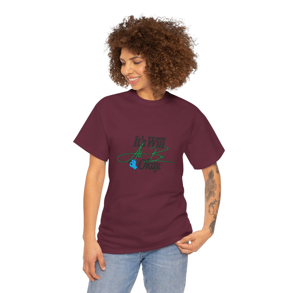 "It’s Will Be Okay" Comfort Tee — Inspirational Casual T-Shirt