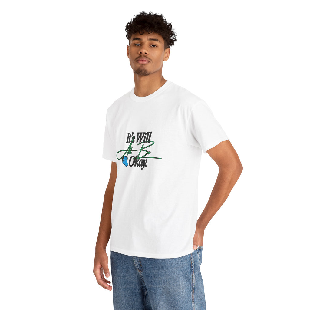 "It’s Will Be Okay" Comfort Tee — Inspirational Casual T-Shirt