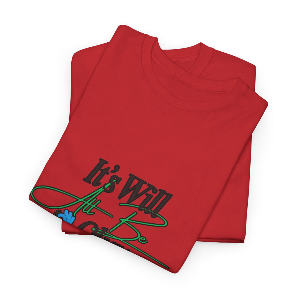 "It’s Will Be Okay" Comfort Tee — Inspirational Casual T-Shirt