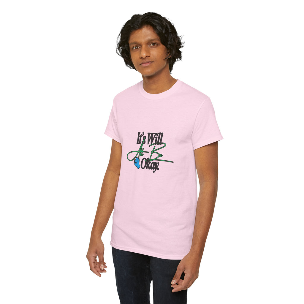 "It’s Will Be Okay" Comfort Tee — Inspirational Casual T-Shirt